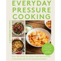 Everyday Pressure Cooking