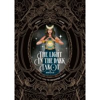 The Light in the Dark Tarot & Oracle Deck