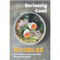 Seriously Good Noodles