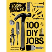 Sarah Beeny's 100 DIY Jobs