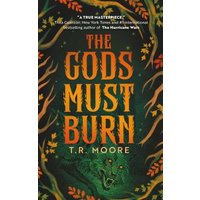 The Gods Must Burn
