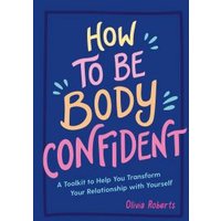 How to Be Body Confident