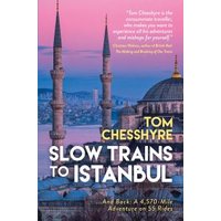Slow Trains to Istanbul