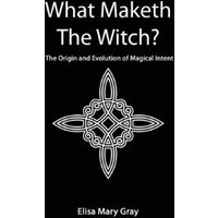What Maketh The Witch?