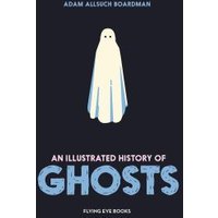 An Illustrated History of Ghosts