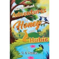 The Excellent Adventures of Honey and Hubie