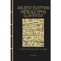 Ancient Egyptian Hieroglyphs Illustrated