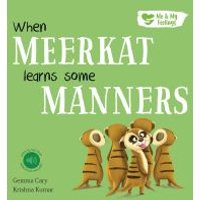 When Meerkat Learns Some Manners