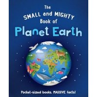 The Small and Mighty Book of Planet Earth