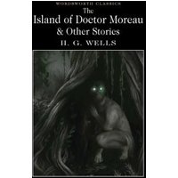 The Island of Doctor Moreau and Other Stories