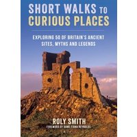 Short Walks to Curious Places