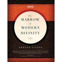 The Marrow of Modern Divinity