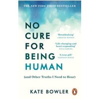 No Cure for Being Human