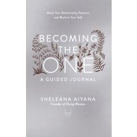 Becoming the One: A Guided Journal