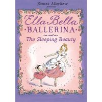 Ella Bella Ballerina and the Sleeping Beauty