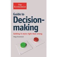 The Economist Guide to Better Decision-Making