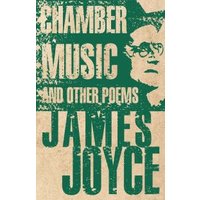 Chamber Music and Other Poems
