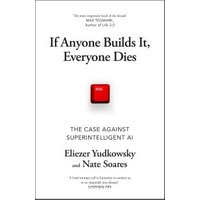 If Anyone Builds It, Everyone Dies