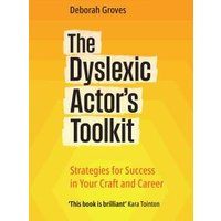 The Dyslexic Actor's Toolkit