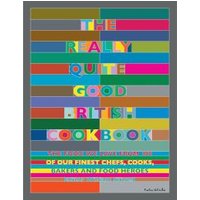 The Really Quite Good British Cookbook