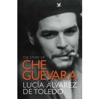 The Story of Che Guevara