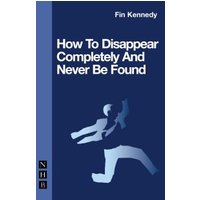 How to Disappear Completely and Never Be Found