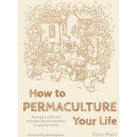 How to Permaculture Your Life