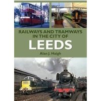 Railways and Tramways in the City of Leeds
