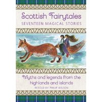 Scottish Fairytales: Seventeen Magical Stories