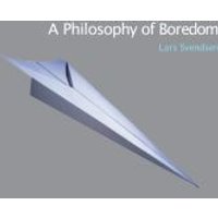 A Philosophy of Boredom