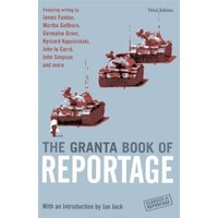 The Granta Book of Reportage
