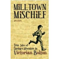 Milltown Mischief