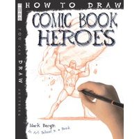 How to Draw Comic Book Heroes