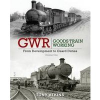 GWR Goods Train Working Volume One