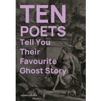 Ten Poets Tell You Their Favourite Ghost Story