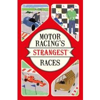 Motor Racing's Strangest Races
