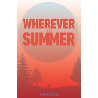 Wherever It Is Summer