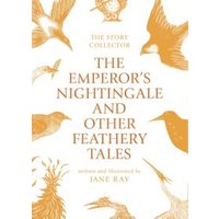 The Emperor's Nightingale and Other Feathery Tales
