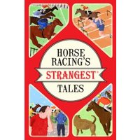 Horse Racing's Strangest Tales