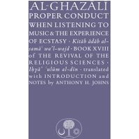 Al-Ghazali on Proper Conduct When Listening to Music and the Experience of Ecstasy