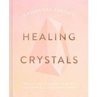 Cassandra Eason's Healing Crystals