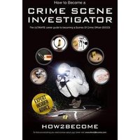 How to Become a Crime Scene Investigator