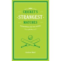 Cricket's Strangest Matches