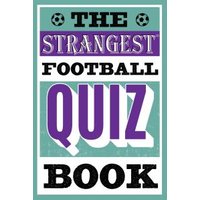 The Strangest Football Quiz Book
