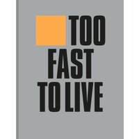 Too Fast to Live, Too Young to Die