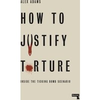 How to Justify Torture