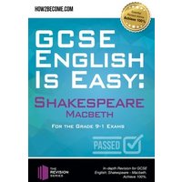 GCSE English Is Easy. Shakespeare, Macbeth