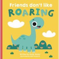 Friends Don't Like Roaring