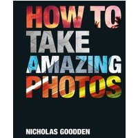 How to Take Amazing Photos