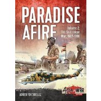 Paradise Afire. Volume 2 The Sri Lankan War, 1987-1990